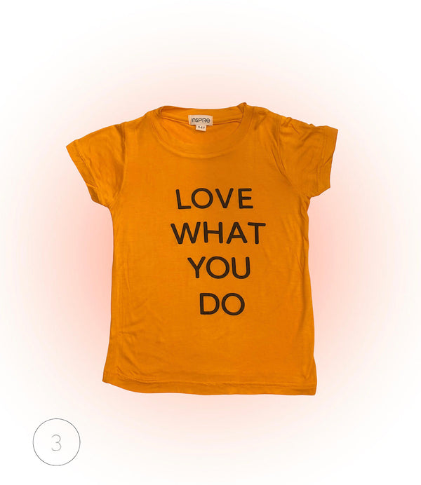Kids t-shirt  Love What You Do
