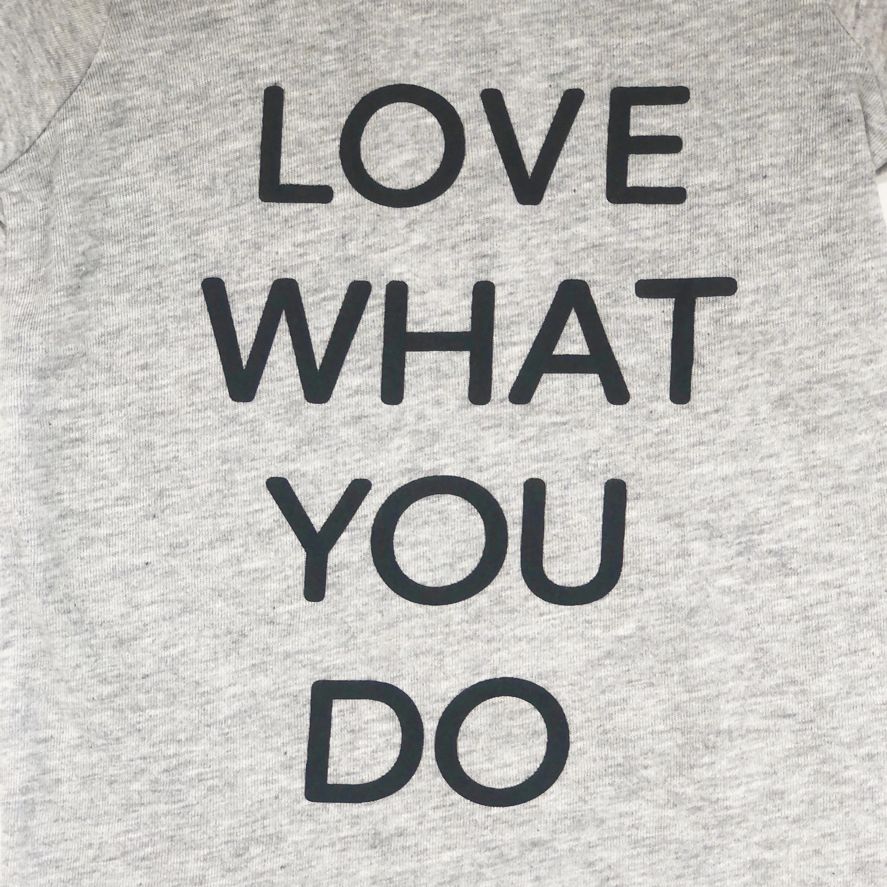 Love What You Do Grey